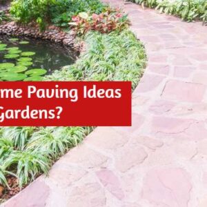 What Are Some Paving Ideas For Gardens? 
